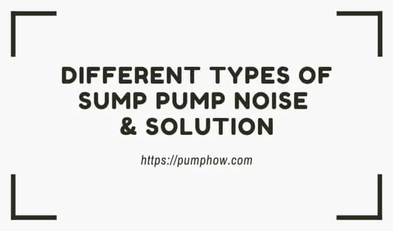 10 Common Sump Pump Noise Problems and Their Solutions