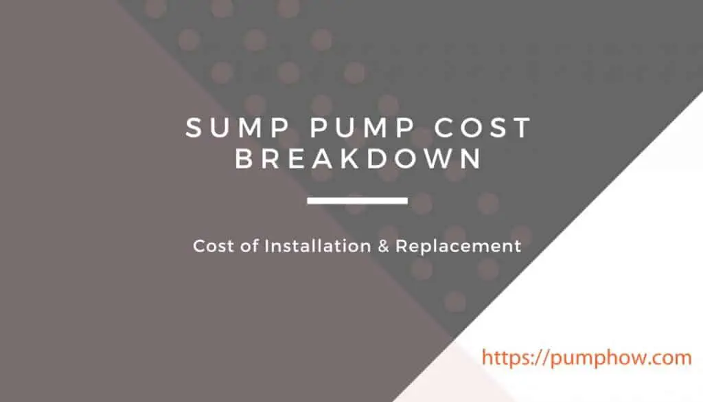 Sump Pump Cost Breakdown Installation & Replacement